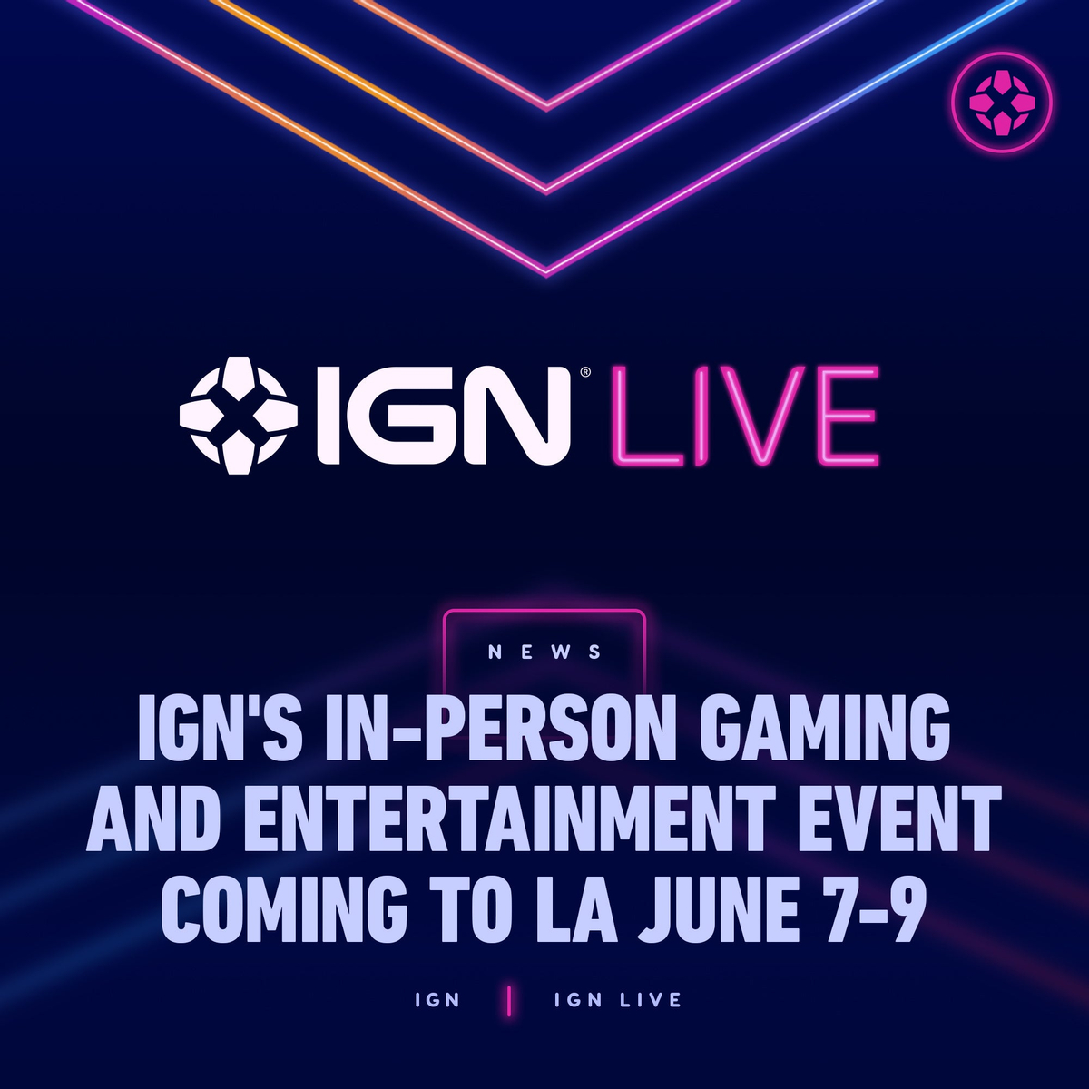 Ну кому нужна E3? Игровой сабантуй IGN Live пройдет 7-9 июня
