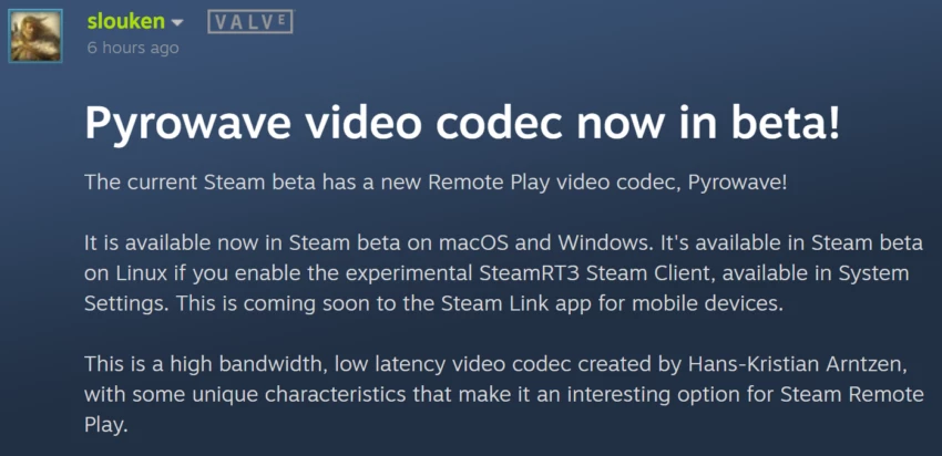 Valve is testing Pyrowave codec for Steam remote gaming - up to 500 Mbps for minimal latency Valve is testing Pyrowave codec for Steam remote gaming - up to 500 Mbps for minimal latency