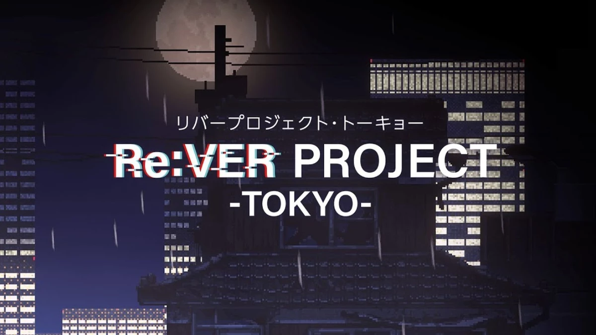 Попробуй выжить в Токио в демке Re:VER PROJECT -TOKYO- Попробуй выжить в Токио в демке Re:VER PROJECT -TOKYO-