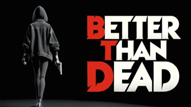 На грани реализма — шутер Better Than Dead выходит в мае