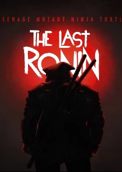 Teenage Mutant Ninja Turtles: The Last Ronin 