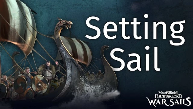 Разработчики Mount & Blade II: Bannerlord рассказали о новом дополнении War Sails 