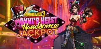 Borderlands 3: Moxxi’s Heist of the Handsome Jackpot
