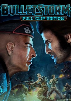 Bulletstorm: Full Clip Edition Bulletstorm: Full Clip Edition