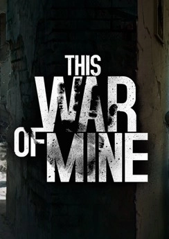 This War of Mine This War of Mine