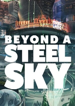 Beyond a Steel Sky Beyond a Steel Sky