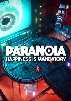Paranoia: Happiness is Mandatory Paranoia: Happiness is Mandatory