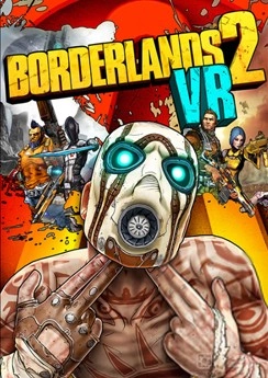 Borderlands 2 VR Borderlands 2 VR