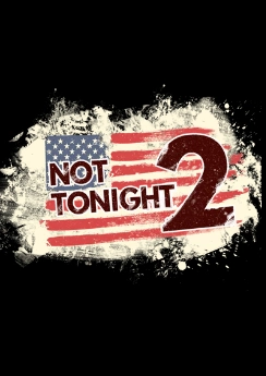 Not Tonight 2 Not Tonight 2