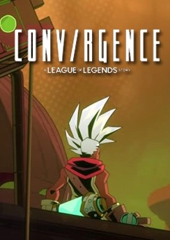 CONV/RGENCE: A League of Legends Story CONV/RGENCE: A League of Legends Story