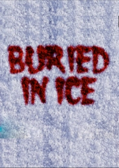 Buried in Ice Buried in Ice