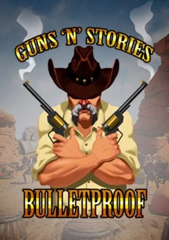 Guns'n'Stories: Bulletproof Guns'n'Stories: Bulletproof