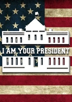 I am Your President I am Your President