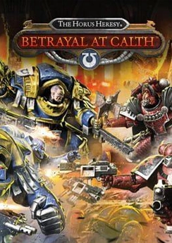 The Horus Heresy: Betrayal at Calth The Horus Heresy: Betrayal at Calth