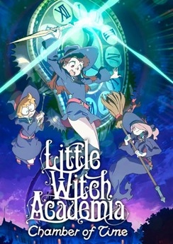 Little Witch Academia: Chamber of Time Little Witch Academia: Chamber of Time