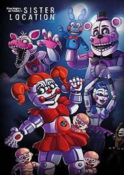 Five Nights at Freddy's: Sister Location Five Nights at Freddy's: Sister Location