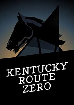 Kentucky Route Zero Kentucky Route Zero
