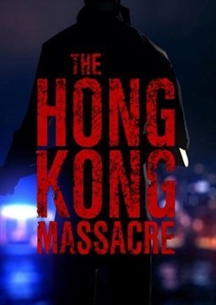 The Hong Kong Massacre The Hong Kong Massacre