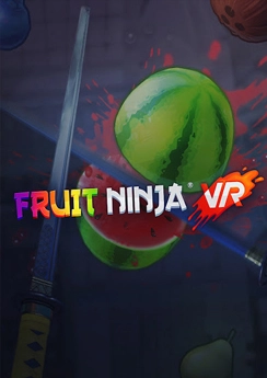 Fruit Ninja VR Fruit Ninja VR
