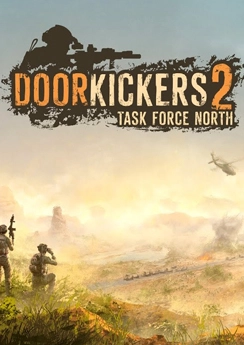 Door Kickers 2: Task Force North Door Kickers 2: Task Force North