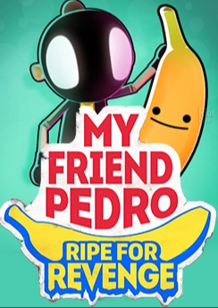My Friend Pedro: Ripe for Revenge My Friend Pedro: Ripe for Revenge