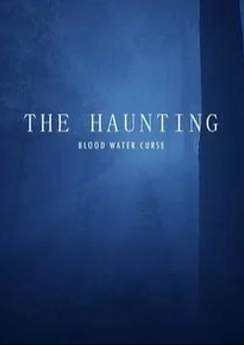 The Haunting: Blood Water Curse The Haunting: Blood Water Curse