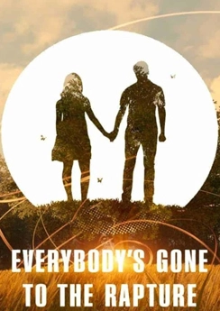 Everybody's Gone to the Rapture Everybody's Gone to the Rapture