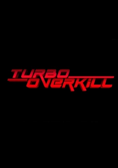 Turbo Overkill Turbo Overkill
