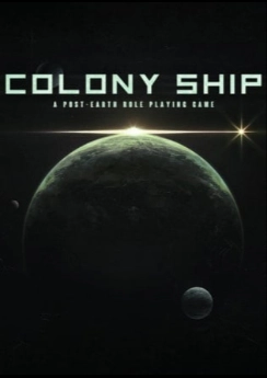 Colony Ship: A Post-Earth Role Playing Game Colony Ship: A Post-Earth Role Playing Game