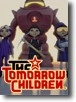 The Tomorrow Children The Tomorrow Children