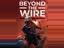 Beyond The Wire