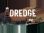 DREDGE