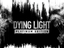 Dying Light — дата выхода и геймплей