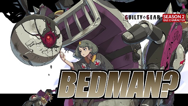 Bedman? стала новым играбельным персонажем Guilty Gear -Strive-