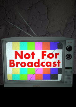 Not For Broadcast