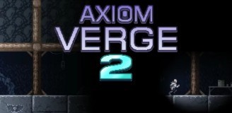 Axiom Verge 2 - Анонсирован сиквел метроидвании 2015 года