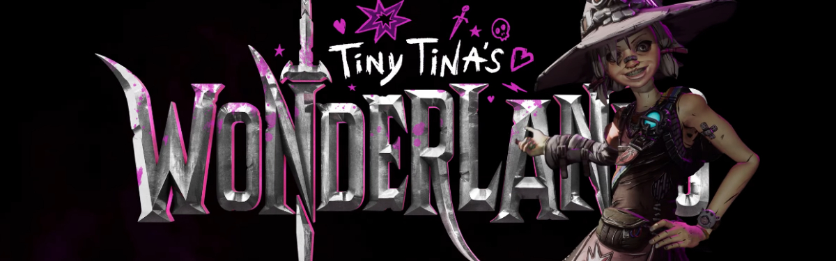 [SGF 2021] Tiny Tina’s Wonderlands - Анонсирована новая игра по вселенной Borderlands