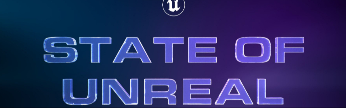Epic анонсировала стрим State of Unreal с "очень особенными" новостями Epic анонсировала стрим State of Unreal с "очень особенными" новостями