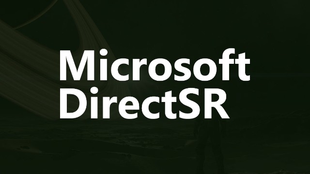 Microsoft DirectSR облегчит интеграцию DLSS/FSR/XeSS в игры