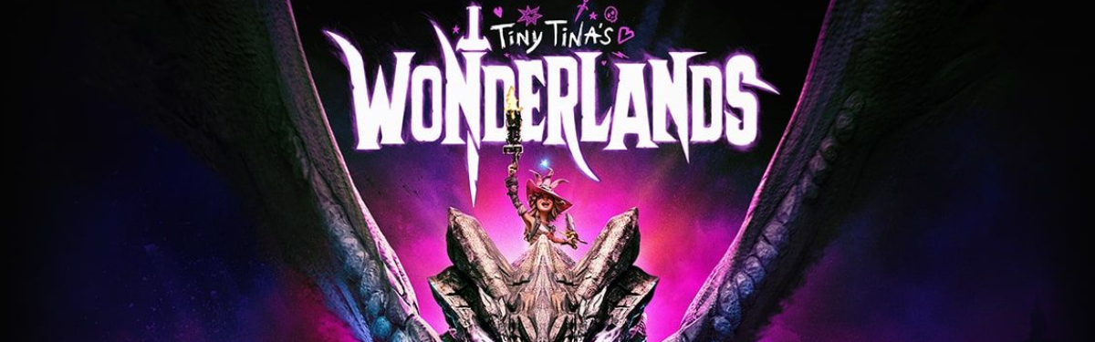 Издательство Take-Two подтвердило релиз Tiny Tina's Wonderlands в первом квартале 2022 года