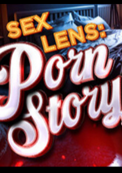 Sex Lens: A Porn Story