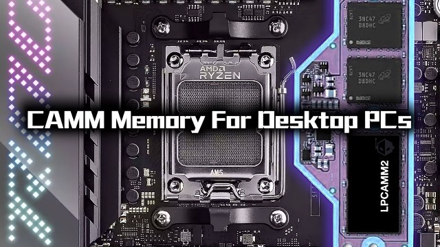 Модули памяти CAMM доберутся до настольных ПК