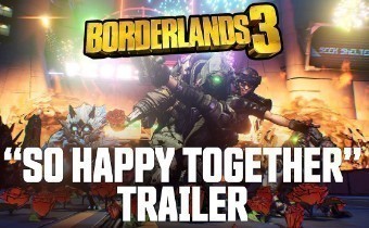 Borderlands 3 - новый трейлер “So Happy Together”