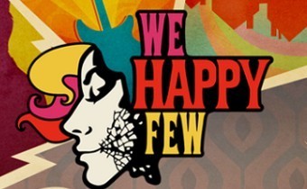 We Happy Few - Чего ждать после релиза