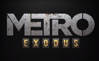 [E3-2018] Метро: Исход получил новый трейлер и дату релиза