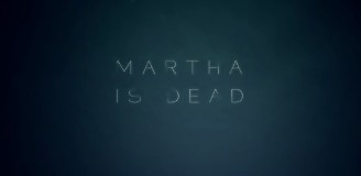 Martha is Dead – Трейлер с анонсом выхода в следующем году