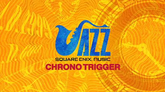 Square Enix выпустит джазовый альбом Chrono Trigger