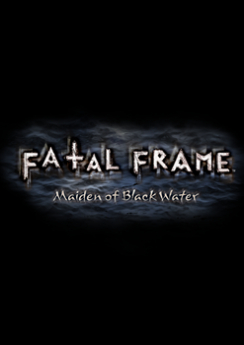 FATAL FRAME: Maiden of Black Water