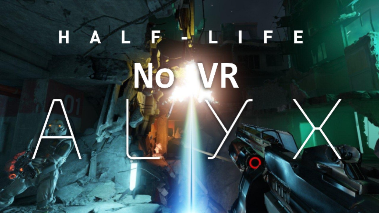 Half-Life Alyx теперь можно пройти без VR-шлема Half-Life Alyx теперь можно пройти без VR-шлема