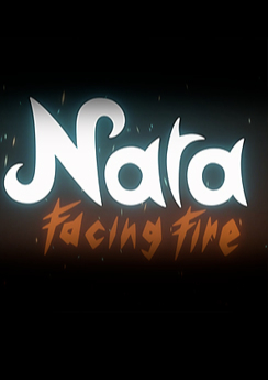 Nara: Facing Fire